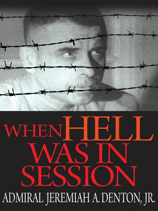 Title details for When Hell was in Session by Admiral Jeremiah Denton - Available